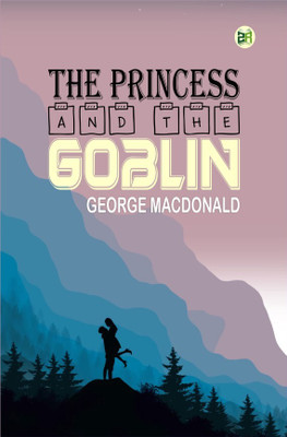 The Princess and the Goblin(Hardcover, George MacDonald)