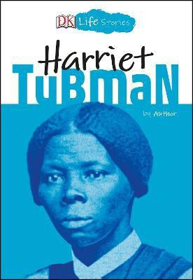 DK Life Stories: Harriet Tubman(English, Paperback, Jazynka Kitson)
