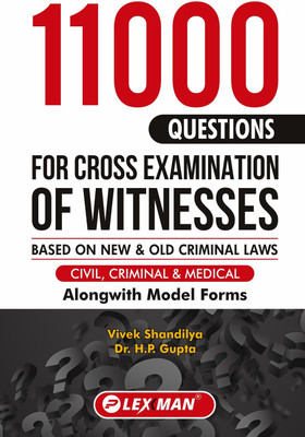 11000 Questions For Cross Examination Of Witnesses Based on New & Old Criminal Laws (Civil, Criminal & Medical) Along With Model Forms(Hardcover, Vivek Shandilya, Dr. H P Gupta)