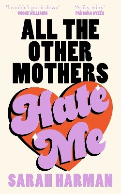 All The Other Mothers Hate Me(English, Paperback, Harman Sarah)