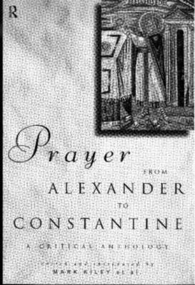 Prayer From Alexander To Constantine(English, Paperback, unknown)