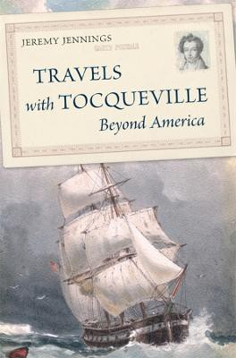 Travels with Tocqueville Beyond America(English, Hardcover, Jennings Jeremy)