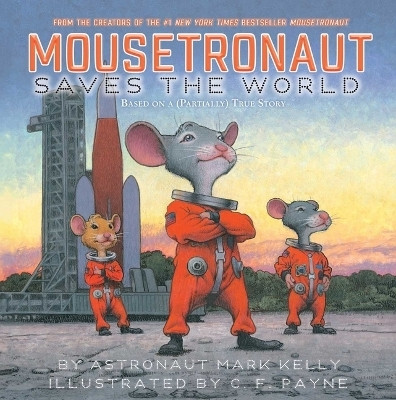 Mousetronaut Saves the World(English, Hardcover, Kelly Mark)