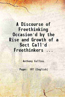A Discourse of Freethinking Occasion'd The Rise and Growth of a Sect Call'd Freethinkers 1713 [Hardcover](Hardcover, Anthony Collins)