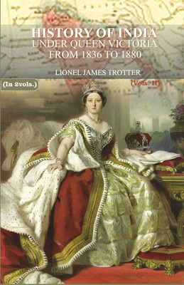 History of India: Under Queen Victoria from 1836 to 1880 2nd [Hardcover](Hardcover, Lionel James Trotter)