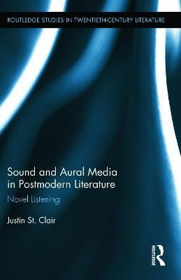 Sound and Aural Media in Postmodern Literature(English, Hardcover, St. Clair Justin)