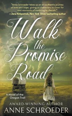Walk the Promise Road(English, Paperback, Schroeder Anne)