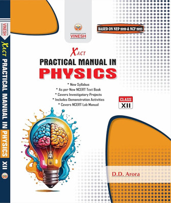 Xact Physics Practical Manual Class 12 | Latest 2025 Edition | Trusted by 20000s of Schools | NCERT Lab Manual & Investigatory Projects Included(Hardcover, D.D. Arora)