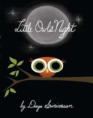 Little Owl's Night(English, Hardcover, Srinivasan Divya)