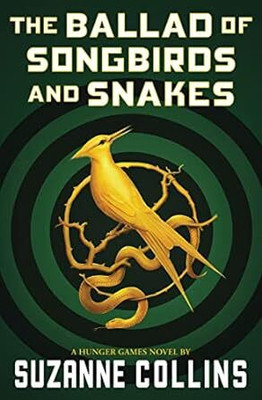 The Ballad of Songbirds and Snakes (a Hunger Games Novel)(English, Paperback, Collins Suzanne)
