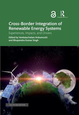 Cross-Border Integration of Renewable Energy Systems(Hardcover, Anbumozhi, Venkatachalam Kumar Singh, Bhupendra)