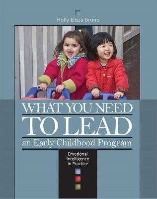 What You Need to Lead an Early Childhood Program(English, Paperback, Bruno Holly Elissa)