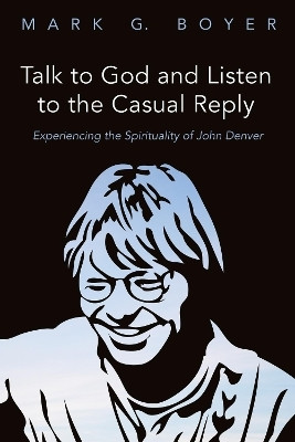 Talk to God and Listen to the Casual Reply(English, Paperback, Boyer Mark G)