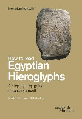 How To Read Egyptian Hieroglyphs(English, Hardcover, Collier Mark)
