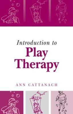 Introduction to Play Therapy(English, Paperback, Cattanach Ann)