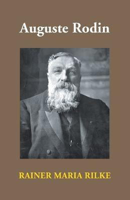 Auguste Rodin(English, Paperback, Rilke Rainer Maria)