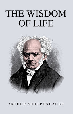 The Wisdom of Life(English, Paperback, Schopenhauer Arthur)