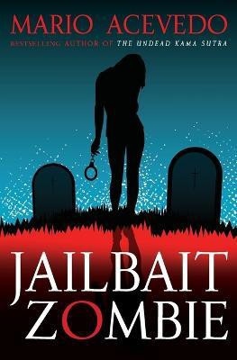 Jailbait Zombie(English, Paperback, Acevedo Mario)