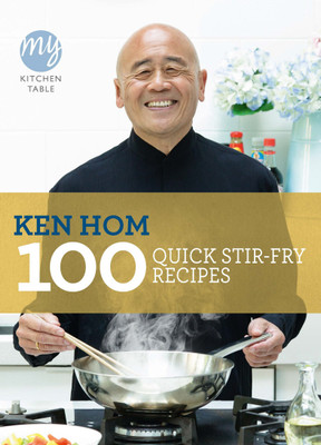 My Kitchen Table: 100 Quick Stir-fry Recipes(English, Paperback, Hom Ken)
