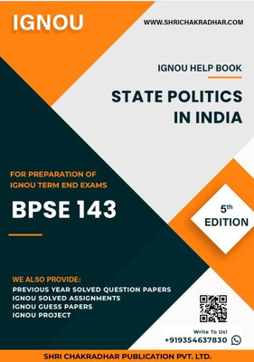 BPSE 143: State Politics in India - IGNOU Study Material & Guide Book with Latest Solved PYQs for IGNOU's Exam Preparation. - Get the PDF of this book at Rs. 99, WhatsApp us at +919354637830, or visit our website shrichakradhar.com.(Staple Bound, Shri Chakradhar Publication) BPSE 143: State Politics in India - IGNOU Study Material & Guide Book with Latest Solved PYQs for IGNOU's Exam Preparation. - Get the PDF of this book at Rs. 99, WhatsApp us at +919354637830, or visit our website shrichakradhar.com.(Staple Bound, Shri Chakradhar Publication)