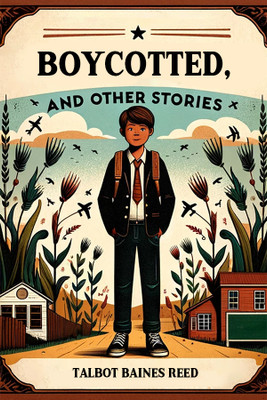 Boycotted, and Other Stories (Edition2024)(English, Paperback, Reed Talbot Baines)