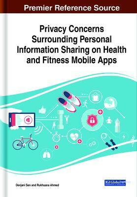 Privacy Concerns Surrounding Personal Information Sharing on Health and Fitness Mobile Apps(English, Hardcover, unknown)
