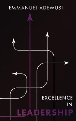 Excellence in Leadership(English, Hardcover, Adewusi Emmanuel)
