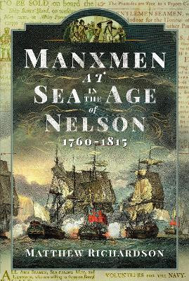 Manxmen at Sea in the Age of Nelson, 1760-1815(English, Hardcover, Richardson Matthew)