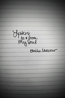 Letters to & from My Soul(English, Paperback, Lancour Emilie)