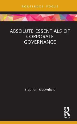 Absolute Essentials of Corporate Governance(English, Hardcover, Bloomfield Stephen)