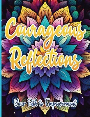 Courageous Reflections(English, Paperback, Publishing LLC Sureshot Books)