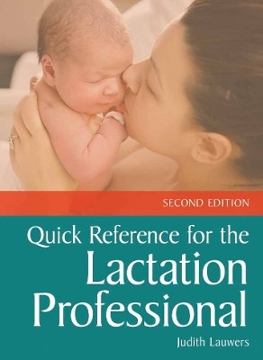 Quick Reference for the Lactation Professional(English, Paperback, Lauwers Judith)
