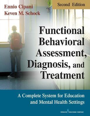 Functional Behavioral Assessment, Diagnosis, and Treatment(English, Paperback, Cipani Ennio PhD)