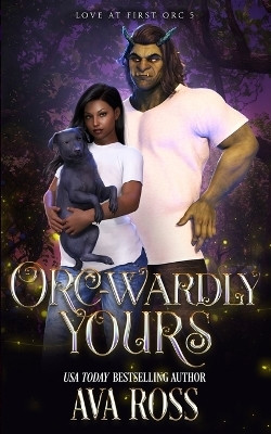 Orc-wardly Yours(English, Paperback, Ross Ava)