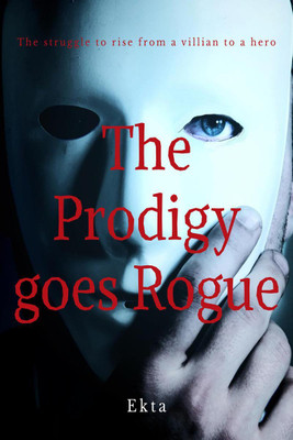 The Prodigy goes Rogue(English, Paperback, Ekta)