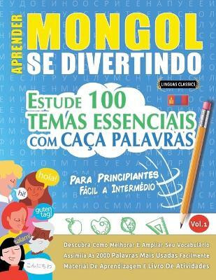 Aprender Mongol Se Divertindo! - Para Principiantes(Spanish, Paperback, Linguas Classics)