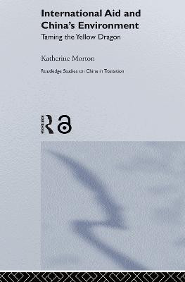 International Aid and China's Environment(English, Paperback, Morton Katherine)