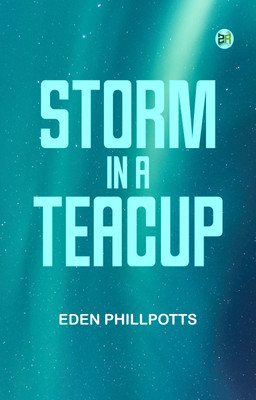 Storm in a Teacup(Paperback, Eden Phillpotts)