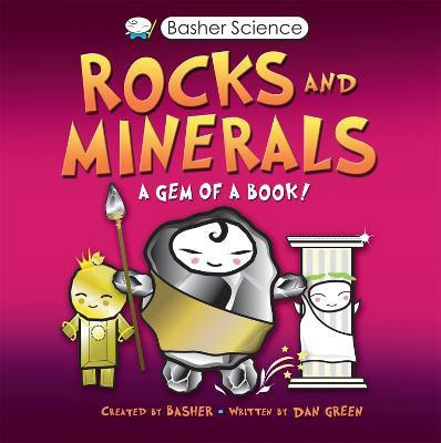 Basher Science: Rocks and Minerals(English, Paperback, Green Dan)