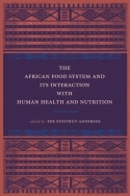 The African Food System and Its Interactions with Human Health and Nutrition(English, Paperback, unknown)