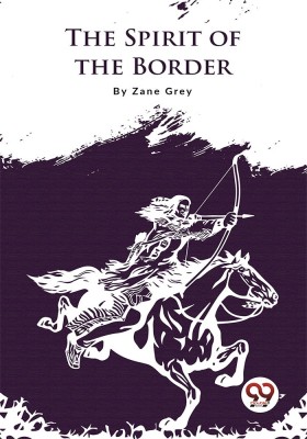 The Spirit of the Border(English, Paperback, Grey Zane)