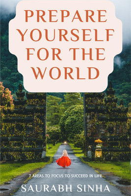 Prepare Yourself For the World(English, Paperback, Saurabh Sinha)