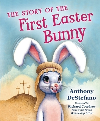 The Story of the First Easter Bunny(English, Hardcover, DeStefano Anthony)