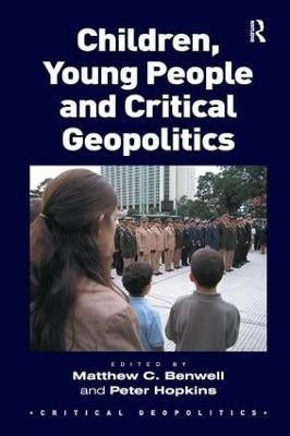 Children, Young People and Critical Geopolitics(English, Paperback, Benwell Matthew C.)