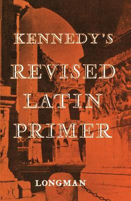 Kennedy's Revised Latin Primer Paper(English, Paperback, Kennedy Benjamin)