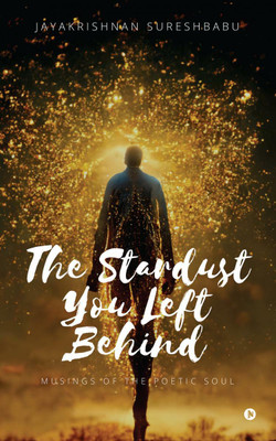 The Stardust You Left Behind(English, Paperback, Jayakrishnan Sureshbabu)