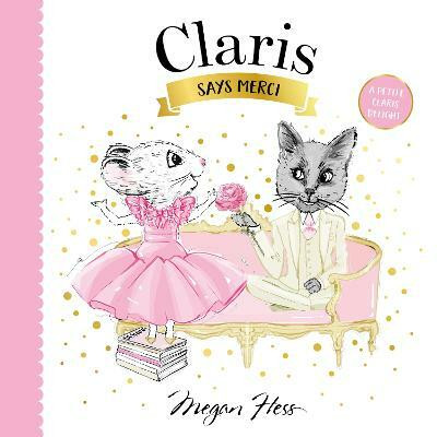 Claris Says Merci(English, Board book, Hess Megan)