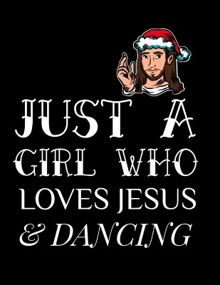 Just A Girl Who Loves Jesus And Dancing(English, Paperback, Snow Marry)