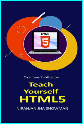Teach Yourself HTML5(English, Paperback, Niranjan Jha Showman)