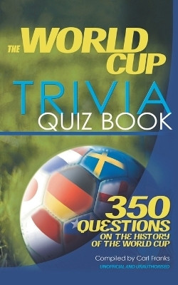 The World Cup Trivia Quiz Book(English, Paperback, Franks Carl)